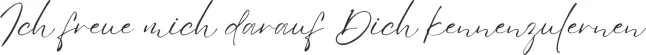 ich freue mich darauf dich kennenzulernen